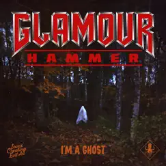 I'm a Ghost - Single by Glamour Hammer album reviews, ratings, credits