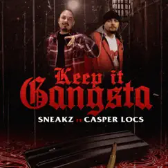 Keep It Gangsta (feat. Casper Locs) - Single by Sneakz album reviews, ratings, credits
