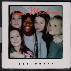 Time Machine - Single by Elliphant album reviews, ratings, credits