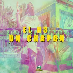 Un Chapon - Single by El H3 album reviews, ratings, credits