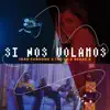 Si Nos Volamos - Single album lyrics, reviews, download