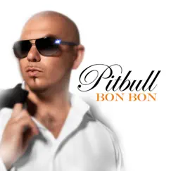 Bon Bon (Extended Mix) - Single by Pitbull album reviews, ratings, credits