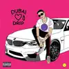 Dubai Drip (feat. Pochi) - Single album lyrics, reviews, download