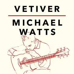 Vetiver by Michael Watts album reviews, ratings, credits