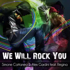 We Will Rock You (feat. Regina) - EP by Simone Cattaneo & Alex Gardini album reviews, ratings, credits