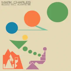 Blood Will Always Be - Single by Mark Charles album reviews, ratings, credits