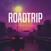 Roadtrip - Single album lyrics, reviews, download