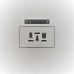 Raw - Single by Object A album reviews, ratings, credits
