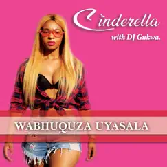 Wabhuquza Uyasala - Single by Cinderella album reviews, ratings, credits