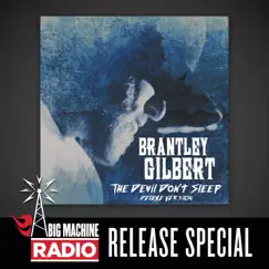 The Devil Don't Sleep (Deluxe) [Big Machine Radio Release Special] by Brantley Gilbert album reviews, ratings, credits