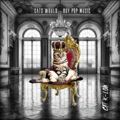 Cats Would Buy Pop Music by Cat K-Low album reviews, ratings, credits