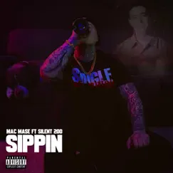 Sippin' (feat. Silent200) Song Lyrics