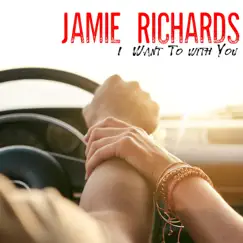 I Want to with You - Single by Jamie Richards album reviews, ratings, credits