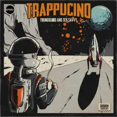 Trappuchino - Single by Tek Savvy & Yøungbløød album reviews, ratings, credits