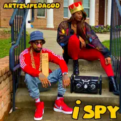 I Spy - Single by ArtIzLifeDaGod album reviews, ratings, credits
