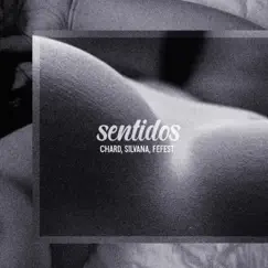 Sentidos - Single by Chard, Silvana & Fefest album reviews, ratings, credits