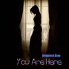 You Are Here (feat. Choppy Chill) - Single album lyrics, reviews, download