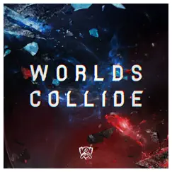 Worlds Collide (feat. Nicki Taylor) - Single by League of Legends & Nicki Taylor album reviews, ratings, credits