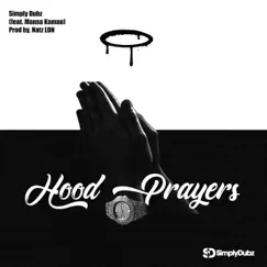 Hood Prayers (feat. Mansa Kamau) - Single by Simply Dubz album reviews, ratings, credits
