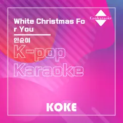 White Christmas For You : Originally Performed By 인순이 (Karaoke Version) Song Lyrics