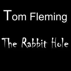 The Rabbit Hole - Single by Tom Fleming album reviews, ratings, credits