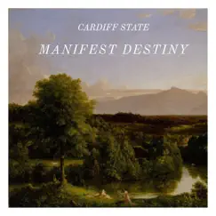 Manifest Destiny - Single by Cardiff State album reviews, ratings, credits
