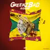 Greenz Bad song lyrics