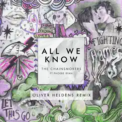 All We Know (Oliver Heldens Remix) [feat. Phoebe Ryan] - Single by The Chainsmokers album reviews, ratings, credits