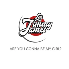 Are You Gonna Be My Girl Song Lyrics