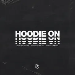 Hoodie On - Single by KING SOL album reviews, ratings, credits