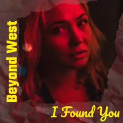 I Found You - Single by Beyond West album reviews, ratings, credits