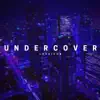 Undercover - Single album lyrics, reviews, download