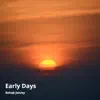 Early Days - Single album lyrics, reviews, download