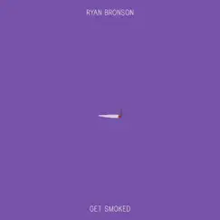 Get Smoked - Single by Ryan Bronson album reviews, ratings, credits