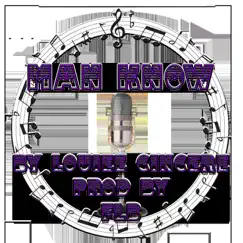 MAN KNOW (feat. LOUIEE CINCERE) Song Lyrics