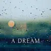 A Dream - EP album lyrics, reviews, download