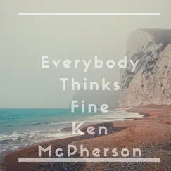 Everybody Thinks Fine Song Lyrics