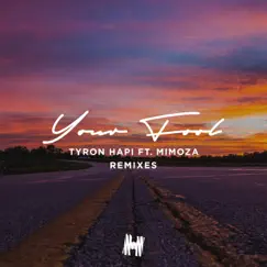 Your Fool (Remixes) [feat. Mimoza] - Single by Tyron Hapi album reviews, ratings, credits