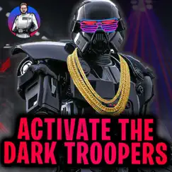 Activate the Dark Troopers - Single by AhnaldT101 album reviews, ratings, credits