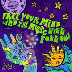 Free Your Mind...And the Music Will Follow Song Lyrics