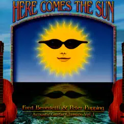 Here Comes the Sun: Acoustic Guitar Classics, Vol.1 by Fred Benedetti & Peter Pupping album reviews, ratings, credits