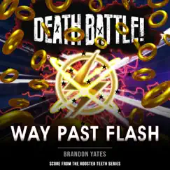 Death Battle: Way Past Flash (From the Rooster Teeth Series) Song Lyrics