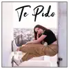 Te Pido - Single album lyrics, reviews, download
