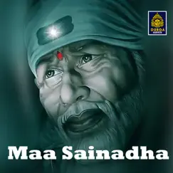 Maa Sainadha (Sai Baba Songs) by Narasimha Naik, Kusuma & Sunitha album reviews, ratings, credits