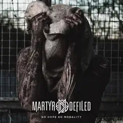 No Hope No Morality by Martyr Defiled album reviews, ratings, credits