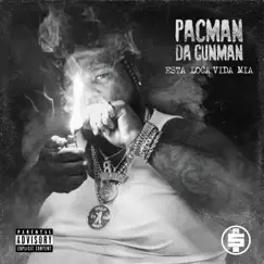 Esta Loca Vida Mia by Pacman da Gunman album reviews, ratings, credits