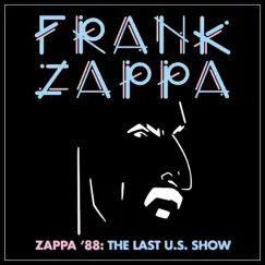 Zappa '88: The Last U.S. Show by Frank Zappa album reviews, ratings, credits