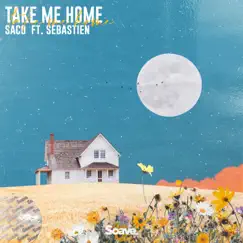 Take Me Home (feat. Sebastiën) - Single by Saco album reviews, ratings, credits
