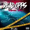 Dead Opps (feat. Bagboymell & Guapo) - Single album lyrics, reviews, download