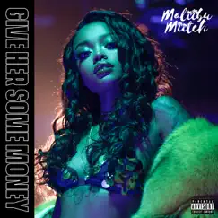 Give Her Some Money - Single by Maliibu Miitch album reviews, ratings, credits